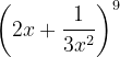\dpi{120} \left ( 2x+\frac{1}{3x^{2}} \right )^{9}